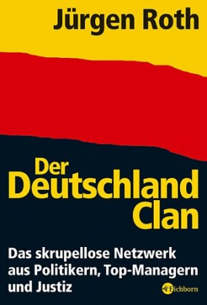 ISBN 9783821856131: Der Deutschland-Clan – Das skrupellose Netzwerk aus Politikern, Top-Managern und Justiz