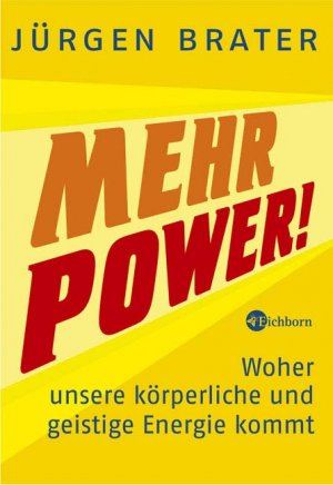 ISBN 9783821856766: Mehr Power! - Woher unsere körperliche und geistige Energie kommt