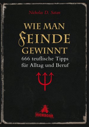 neues Buch – Satan, Nicholas D – Wie man Feinde gewinnt - 666 teuflische Tipps für Alltag und Beruf