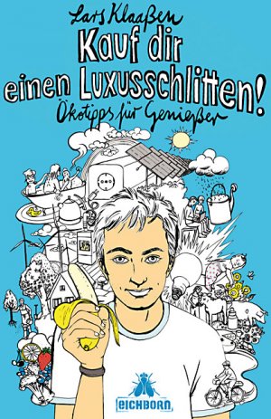 ISBN 9783821860978: Kauf dir einen Luxusschlitten! - Ökotipps für Genießer