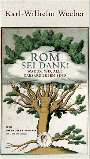 ISBN 9783821862057: Rom sei Dank! - Warum wir alle Caesars Erben sind- lim. EA-