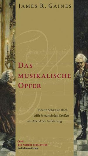 ISBN 9783821862088: Das musikalische Opfer - Johann Sebastian Bach trifft Friedrich den Großen am Abend der Aufklärung