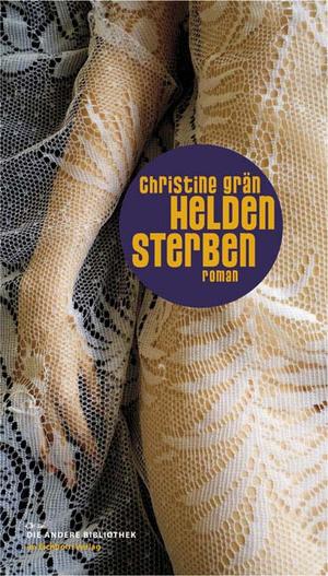 neues Buch – Christinie Grän – Heldensterben : (Neubuch) : (Die Andere Bibliothek Band 280 : Limitierte und nummerierte Erstausgabe)