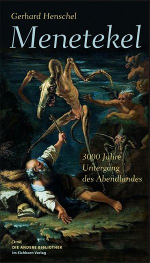 gebrauchtes Buch – Gerhard Henschel – Menetekel : 3000 Jahre Untergang des Abendlandes. Die Andere Bibliothek ; Bd. 302