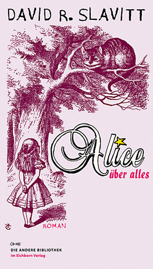 ISBN 9783821862316: Alice über alles. Die Kinderliebe des genialen Erzählers Lewis Carroll.