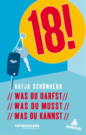 gebrauchtes Buch – Katja Schönherr – 18!: Was du darfst, was du musst, was du kannst