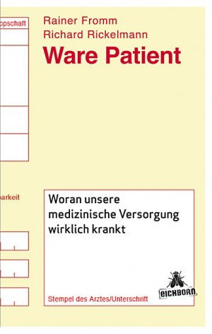 ISBN 9783821865225: Ware Patient - Woran unsere medizinische Versorgung wirklich krankt