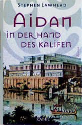 gebrauchtes Buch – Stephen Lawhead – Aidan in der Hand des Kalifen