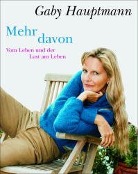 ISBN 9783822506202: Mehr davon. - Vom Leben und der Lust am Leben-