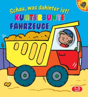 ISBN 9783822738252: Schau, was dahinter ist! - Kunterbunte Fahrzeuge