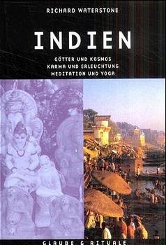 gebrauchtes Buch – Waterstone Richard – Indien - Götter und Kosmus - Karma und Beleuchtung - Meditation und Yoga (= Glaube & Rituale)