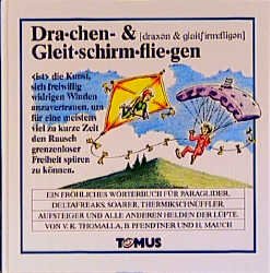 ISBN 9783823101901: Drachen- und Gleitschirmfliegen. Ein fröhliches Wörterbuch