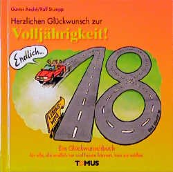 ISBN 9783823102557: Herzlichen Glückwunsch zur Volljährigkeit! : Ein Glückwunschbuch für alle, die endlich tun und lassen können, was sie wollen. von Günter Andrè. Mit Zeichn. von Klaus Puth