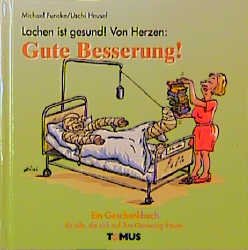 ISBN 9783823102588: Lachen ist gesund! Von Herzen: Gute Besserung!