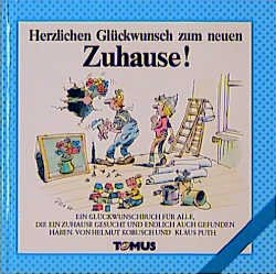 gebrauchtes Buch – Helmut Kobusch – Herzlichen Glückwunsch zum neuen Zuhause!, Ein Glückwunschbuch für alle, die ein neues Zuhause gesucht und endlich auch gefunden haben. Mit Illustrationen von Klaus Puth.