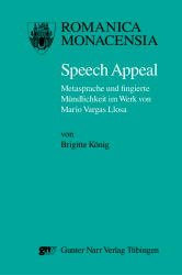 ISBN 9783823356103: Speech Appeal - Metasprache und fingierte Mündlichkeit im Werk von Mario Vargas Llosa