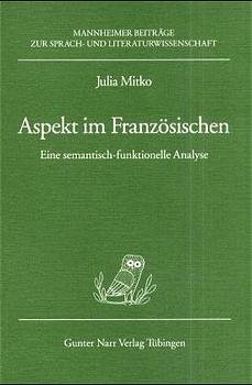 ISBN 9783823356455: Aspekt im Französischen - Eine semantisch-funktionelle Analyse