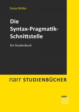 ISBN 9783823380801: Die Syntax-Pragmatik-Schnittstelle - Ein Studienbuch