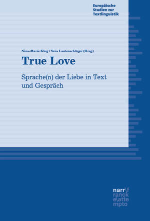 neues Buch – Klug, Nina-Maria; Lautenschläger – True Love - Sprache(n) der Liebe in Text und Gespräch