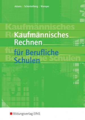 ISBN 9783823700166: Kaufmännisches Rechnen für Berufliche Schulen – Schulbuch