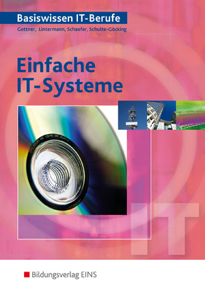 ISBN 9783823711407: Einfache IT-Systeme / Basiswissen IT-Berufe - Einfache IT-Systeme: Schülerband (UNBENUTZT)