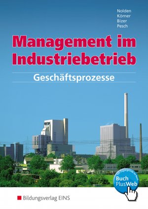 ISBN 9783823715597: Management im Industriebetrieb - Geschäftsprozesse: Schülerband