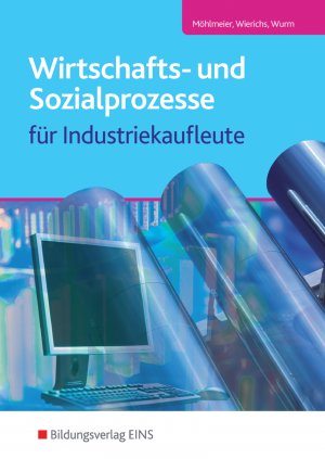 ISBN 9783823767534: Wirtschafts- und Sozialprozesse / Wirtschafts- und Sozialprozesse für Industriekaufleute - für Industriekaufleute / Schülerband