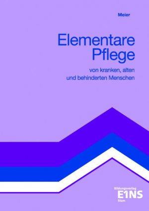 ISBN 9783823781363: Elementare Pflege von kranken, alten und behinderten Menschen: Lehr-/Fachbuch [Jan 01, 1996] Rosalies Meier