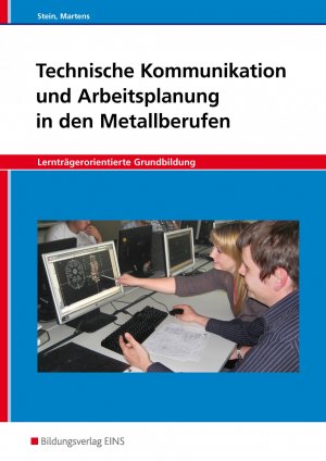 ISBN 9783823957522: Technische Kommunikation und Arbeitsplanung / Technische Kommunikation und Arbeitsplanung in den Metallberufen - Ausgabe für Metallberufe / Lernträgerorientierte Grundbildung: Schülerband