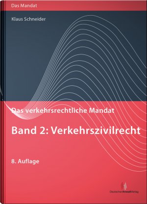 gebrauchtes Buch – Klaus Schneider – Das verkehrsrechtliche Mandat / Das verkehrsrechtliche Mandat, Band 2: Verkehrszivilrecht: Verkehrszivilrecht (Das Mandat)