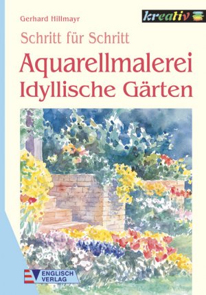 ISBN 9783824111480: Aquarellmalerei – Idyllische Gärten