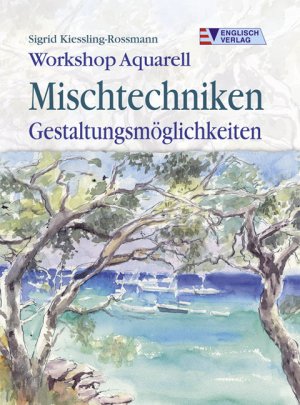 ISBN 9783824113330: Workshop Aquarell - Mischtechniken