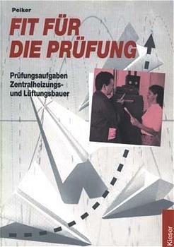 ISBN 9783824201679: FIT für die Prüfung - Zentralheizungs- und Lüftungsbauer