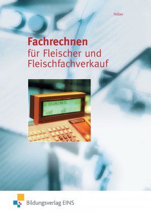 ISBN 9783824221882: Fleisch verarbeiten und verkaufen - Grund- und Fachbildung / Fachrechnen: Schülerband