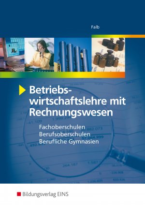 gebrauchtes Buch – Falb – Betriebswirtschaftslehre mit Rechnungswesen / Betriebswirtschaftslehre mit Rechnungswesen für Berufliche Oberschulen in Bayern - Ausgabe für Fachoberschulen, Berufsoberschulen, Berufliche Gymnasien / Schülerband 11 / 12