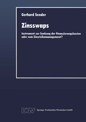 ISBN 9783824402779: Zinsswaps - Instrument zur Senkung der Finanzierungskosten oder zum Zinsrisikomanagement?