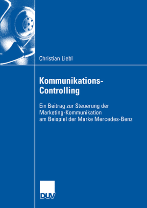 ISBN 9783824407262: Kommunikations-Controlling – Ein Beitrag zur Steuerung der Marketing-Kommunikation am Beispiel der Marke Mercedes-Benz