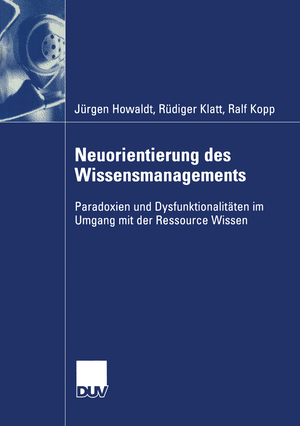 ISBN 9783824407682: Neuorientierung des Wissensmanagements: Paradoxien und Dysfunktionalitäten im Umgang mit der Ressource Wissen. Wirtschaftswissenschaft.