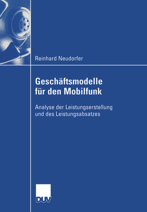 ISBN 9783824407729: Geschäftsmodelle für den Mobilfunk – Analyse der Leistungserstellung und des Leistungsabsatzes