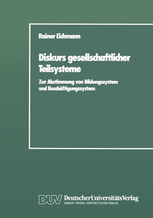 ISBN 9783824440184: Diskurs gesellschaftlicher Teilsysteme - Zur Abstimmung von Bildungssystem und Beschäftigungssystem