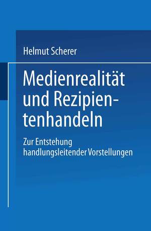 ISBN 9783824442263: Medienrealität und Rezipientenhandeln – Zur Entstehung handlungsleitender Vorstellungen