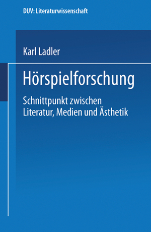 ISBN 9783824444557: Hörspielforschung – Schnittpunkt zwischen Literatur, Medien und Ästhetik