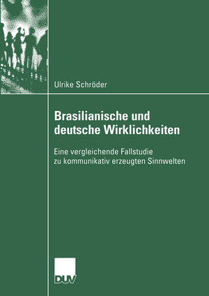 ISBN 9783824445325: Brasilianische und deutsche Wirklichkeiten - Eine vergleichende Fallstudie zu kommunikativ erzeugten Sinnwelten