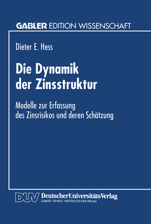 ISBN 9783824461509: Die Dynamik der Zinsstruktur – Modelle zur Erfassung des Zinsrisikos und deren Schätzung