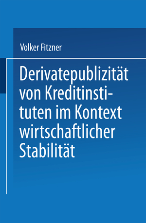 ISBN 9783824465873: Derivatepublizität von Kreditinstituten im Kontext wirtschaftlicher Stabilität