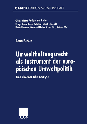 ISBN 9783824469161: Umwelthaftungsrecht als Instrument der europäischen Umweltpolitik – Eine ökonomische Analyse