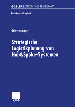 ISBN 9783824473205: Strategische Logistikplanung von Hub&Spoke-Systemen