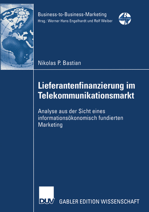 ISBN 9783824475339: Lieferantenfinanzierung im Telekommunikationsmarkt - Analyse aus der Sicht eines informationsökonomisch fundierten Marketing