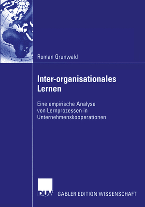 ISBN 9783824478019: Inter-organisationales Lernen - Eine empirische Analyse von Lernprozessen in Unternehmenskooperationen