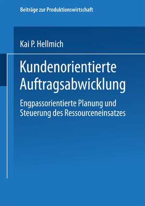 ISBN 9783824478156: Kundenorientierte Auftragsabwicklung – Engpassorientierte Planung und Steuerung des Ressourceneinsatzes